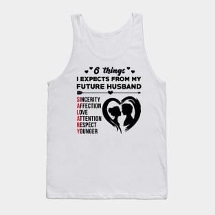 6 Things I Expects From My Future Husband Funny Girls Gift Tank Top